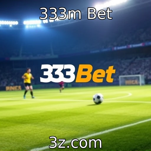 Desvendando os segredos das apostas esportivas na 333m Bet